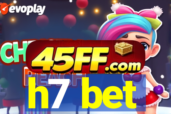 h7 bet